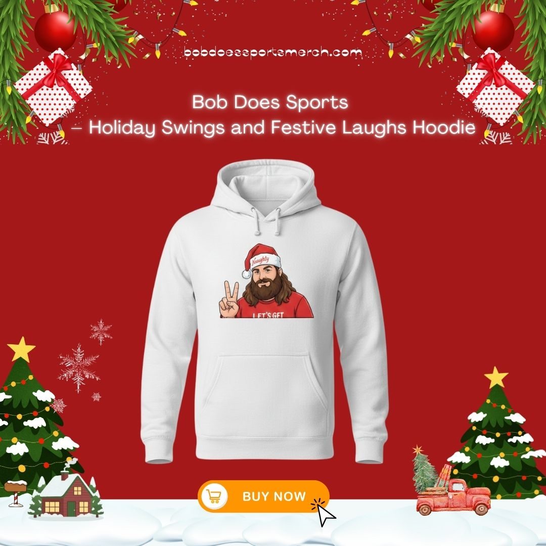 Bob Does Sports – Holiday Swings and Festive Laughs Bob Does Sports Hoodie